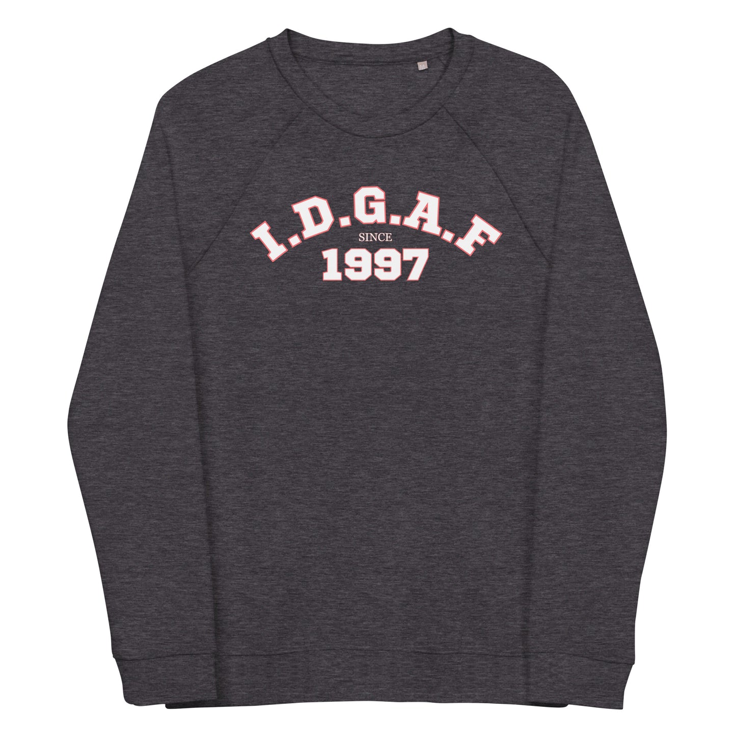 IDGAF Customizable Unisex Raglan Sweatshirt